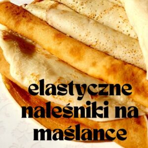 elastyczne naleśniki