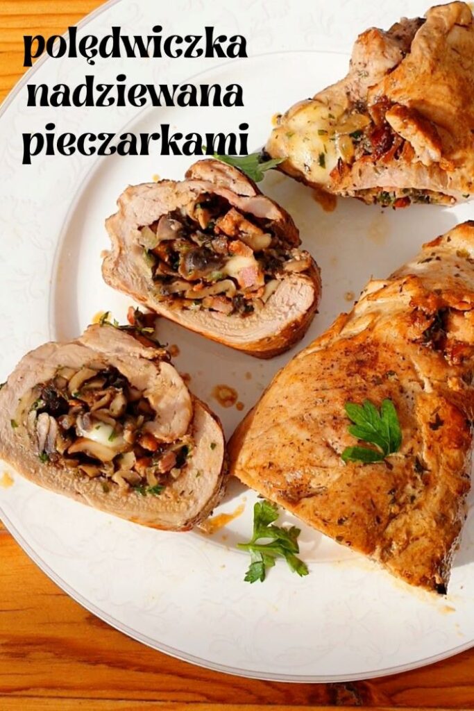 polędwiczka nadziewana pieczarkami