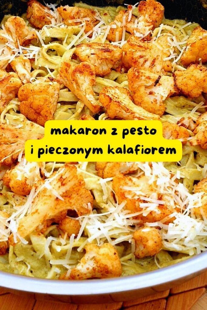 makaron z pieczonym kalafiorem i pesto