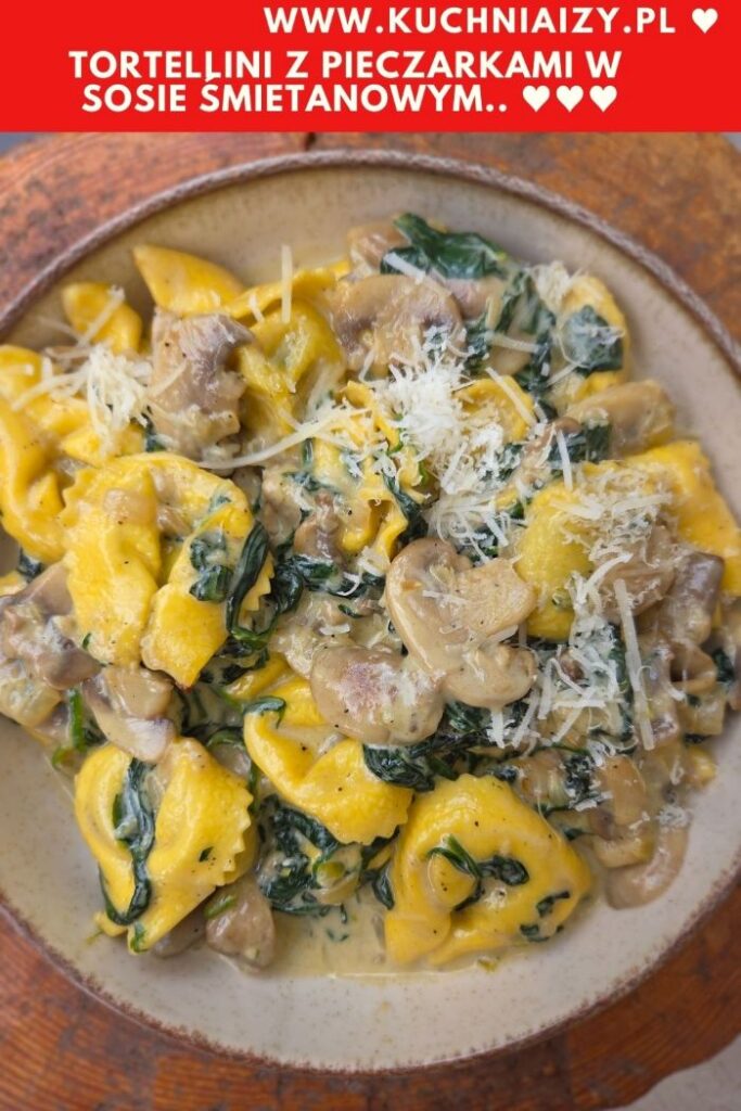 tortellini w sosie śmietanowym z pieczarkami