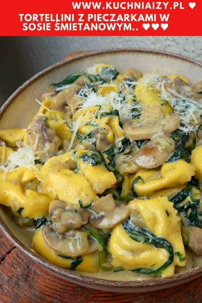tortellini z pieczarkami w sosie śmietanowym