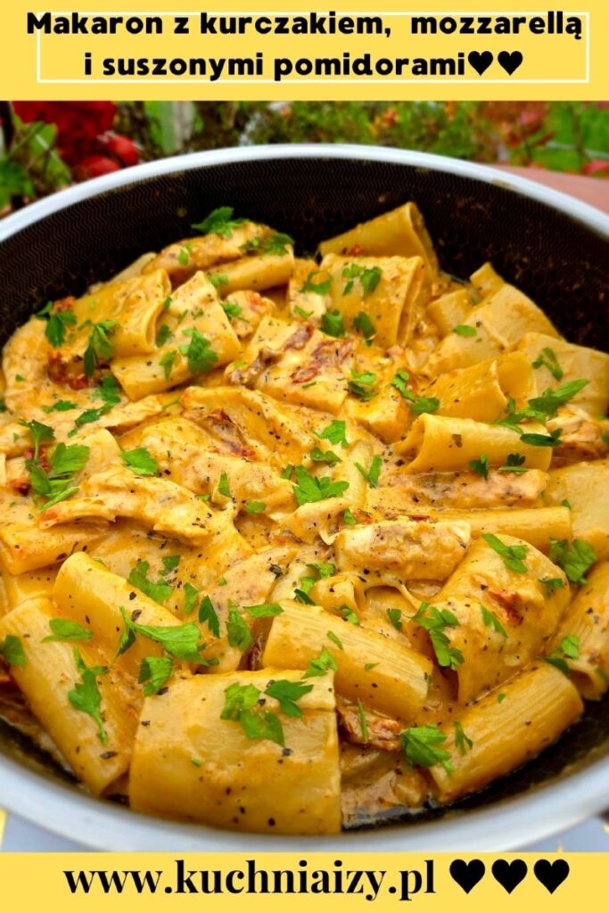 makaron z kurczakiem, suszonymi pomidorami i mozzarellą