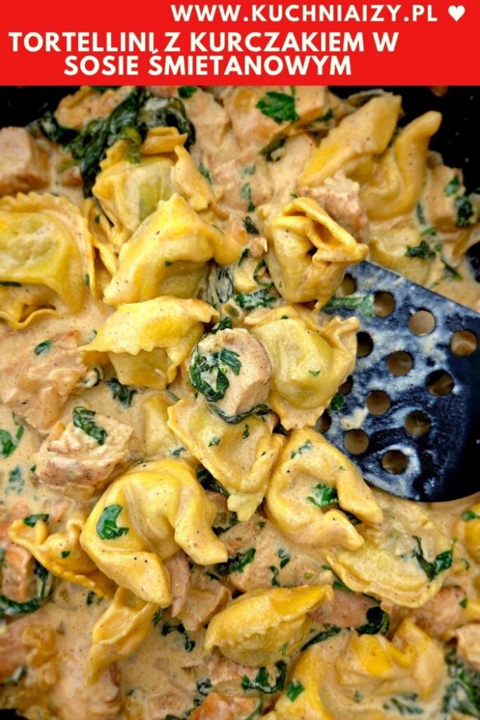tortellini w sosie śmietanowym z kurczakiem