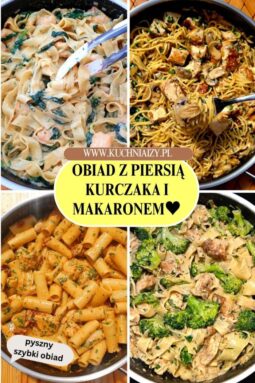 obiad z piersią kurczaka i makaronem